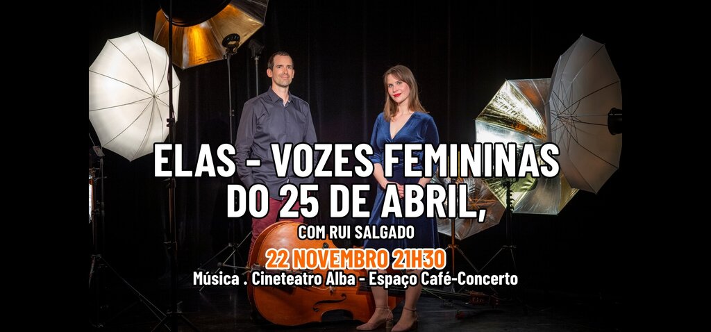 ELAS – VOZES FEMININAS DO 25 DE ABRIL, COM RUI SALGADO