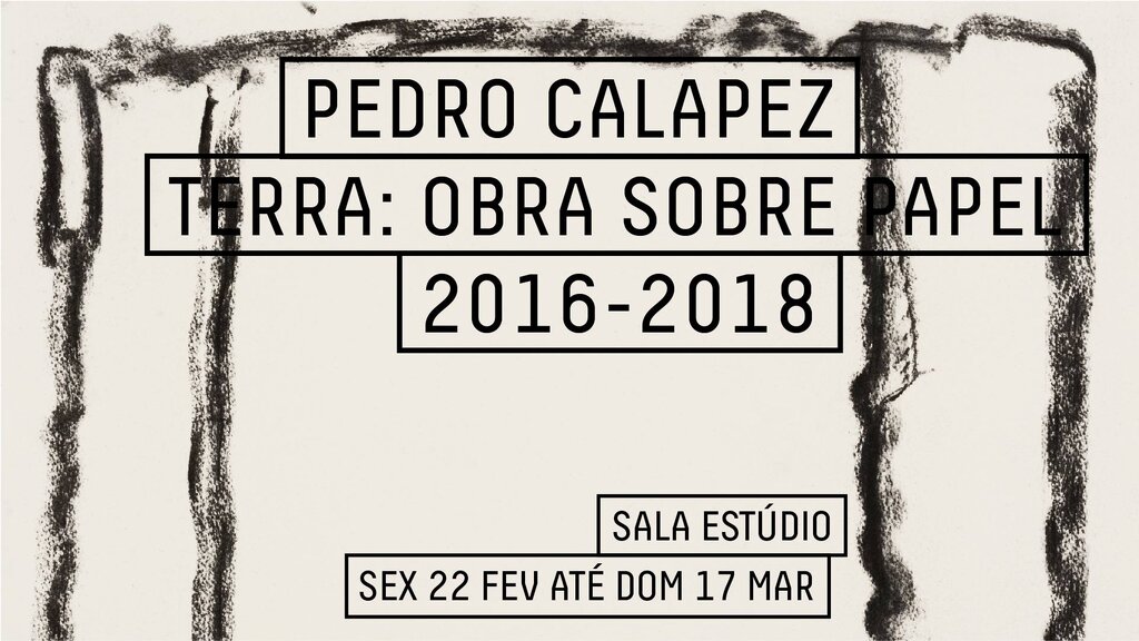 Pedro Calapez - Terra: Obras Sobre Papel 2016-2018