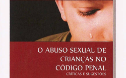 Apresentação do livro "O Abuso Sexual de Crianças no Código Penal, Críticas e Sugestões" de André...