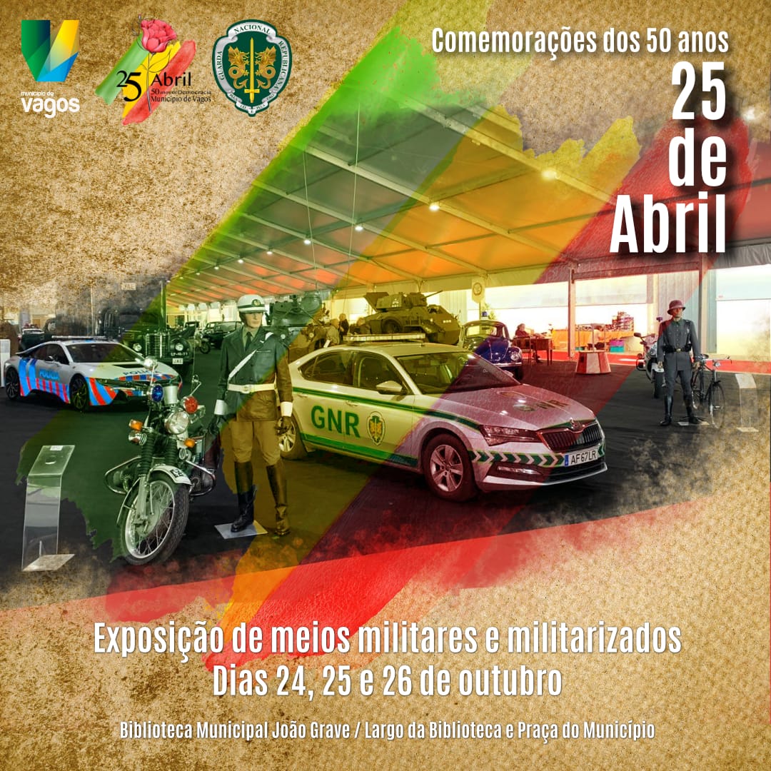 MUNICÍPIO DE VAGOS E GNR APRESENTAM EXPOSIÇÃO DE MEIOS MILITARES E MILITARIZADOS