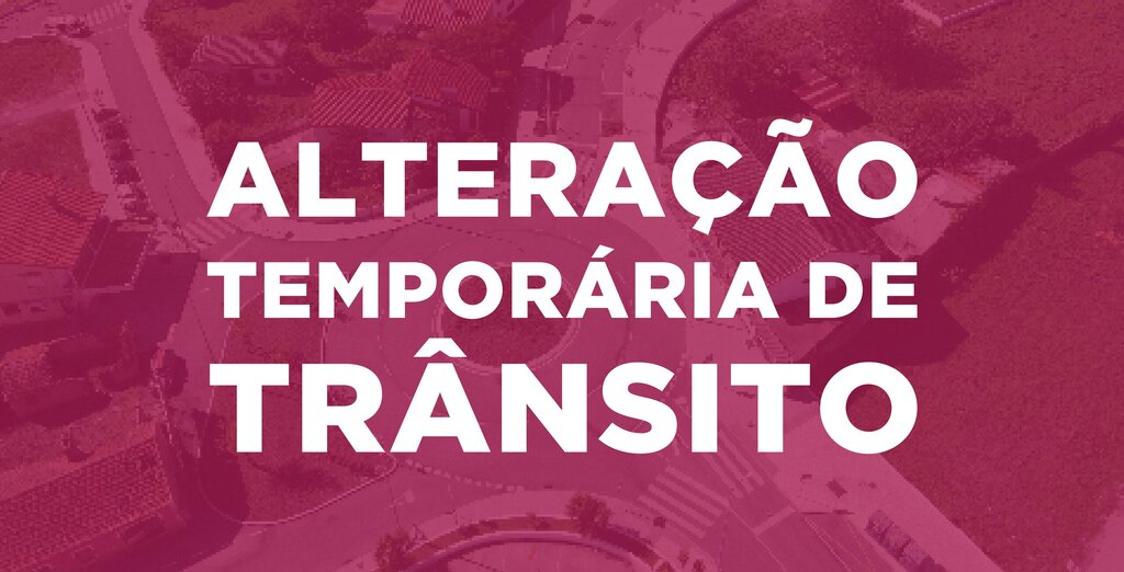 Oiã | Alteração temporária de trânsito