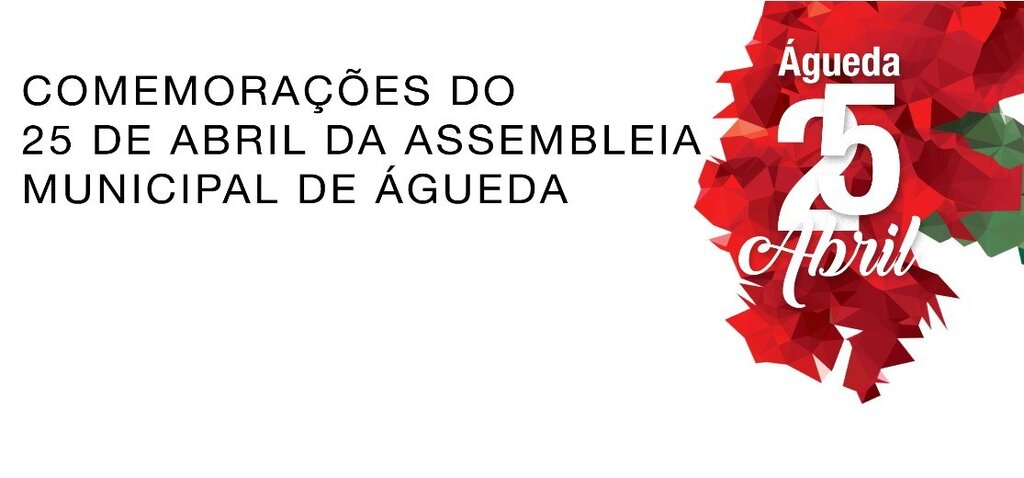 Comemorações do 25 de Abril da Assembleia Municipal de Águeda